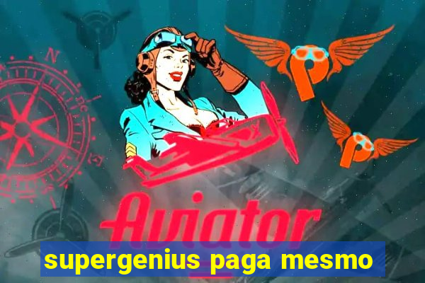 supergenius paga mesmo